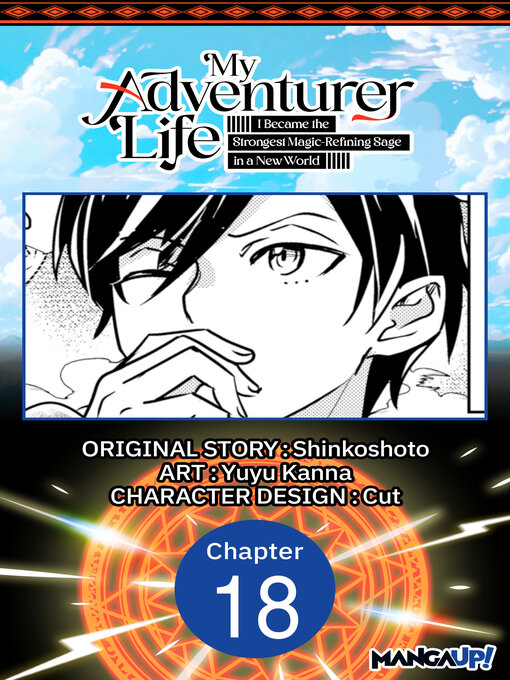 Title details for My Adventurer Life: I Became the Strongest Magic-Refining Sage in a New World, Chapter 18 by Shinkoshoto - Available